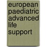 European paediatric advanced life support door Patrick Van de Voorde