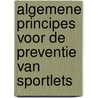 Algemene principes voor de preventie van sportlets by Staes Filip