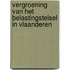 Vergroening van het belastingstelsel in Vlaanderen