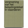 Vergroening van het belastingstelsel in Vlaanderen door Vmm