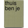 Thuis ben je by Arnon Grunberg