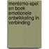 Mentemo-spel en boek Emotionele ontwikkeling in verbinding