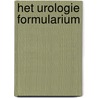 Het Urologie Formularium by Unknown