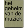 Het geheim van de muziek door Tamara Bos