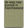 De weg naar succes in franchiseland by Jos Burgers