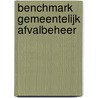 Benchmark gemeentelijk afvalbeheer door Hans de Groot