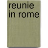 Reunie in Rome by Iris Boter