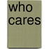 Who cares