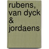 Rubens, van Dyck & Jordaens by Natalja Gritsaj