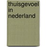 Thuisgevoel in Nederland door M. van Houten
