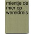 Mientje de mier op wereldreis