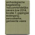 Archeologische begeleiding ‘Natuurvriendelijke Oevers KRW 2014, Locatie 7, Gapingse Watergang’, Serooskerke, Gemeente Veere
