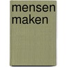 Mensen maken door Daan Roovers