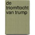 De triomftocht van Trump