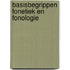 Basisbegrippen fonetiek en fonologie