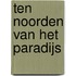 Ten noorden van het paradijs