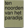Ten noorden van het paradijs door Thomas Engström