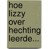 Hoe Lizzy over hechting leerde... by Monique Scheres