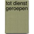 Tot dienst geroepen