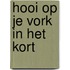 Hooi op je vork in het kort