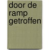 Door de ramp getroffen door Martin van der Waals