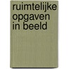 Ruimtelijke opgaven in beeld door Onbekend