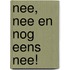 Nee, nee en nog eens nee!