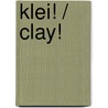 Klei! / Clay! by Marianne Heslenfeld