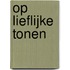 Op lieflijke tonen
