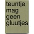 Teuntje mag geen gluutjes