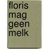 Floris mag geen melk