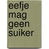 Eefje mag geen suiker