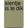 Sientje is te dik door Denise Harsveldt
