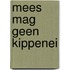 Mees mag geen kippenei
