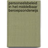 Personeelsbeleid in het Middelbaar beroepsonderwijs door Onbekend