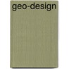 Geo-Design by Steffen Nijhuis