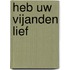Heb uw vijanden lief