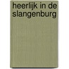 Heerlijk in de Slangenburg door Thelma Egberts