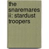 THE SNAREMARES II: STARDUST TROOPERS door E. Oosterbroek F.