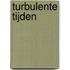 Turbulente tijden