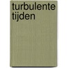 Turbulente tijden by Katie Heyning