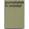 Journalistiek in crisistijd door Donald Haks