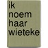Ik noem haar Wieteke
