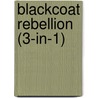 Blackcoat rebellion (3-in-1) door AiméE. Carter