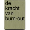 de kracht van burn-out door Clemence Leijten