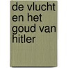 De vlucht en het goud van Hitler by Theodorus Klabbers