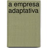 A empresa adaptativa by Peter Matthijssen