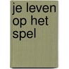 Je leven op het spel by Christina Wahldén
