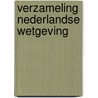 Verzameling Nederlandse wetgeving by S.C.J.J. Kortmann