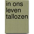 In ons leven tallozen